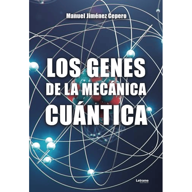 LOS GENES DE LA MECáNICA CUáNTICA