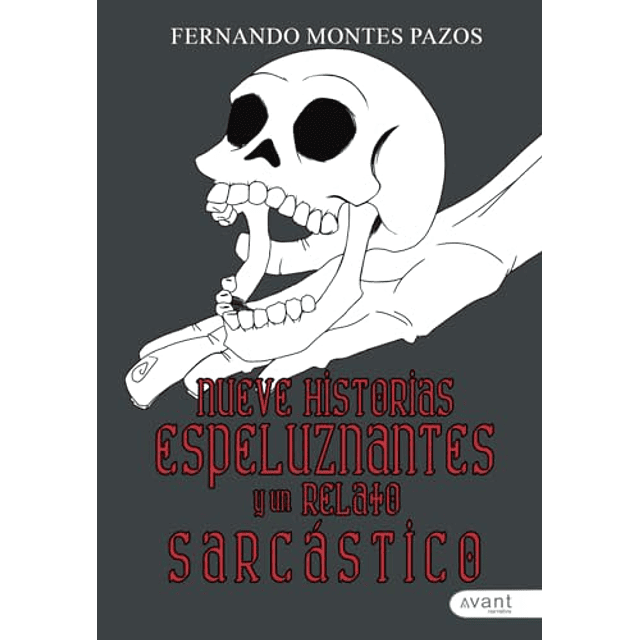 NUEVE HISTORIAS ESPELUZNANTES Y UN RELATO SARCáSTICO