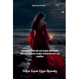 FRAGMENTOS DE UN ALMA ERRANTE HISTORIA DE UNA MUJER LUCHAND