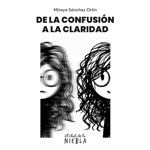 DE LA CONFUSIóN A LA CLARIDAD