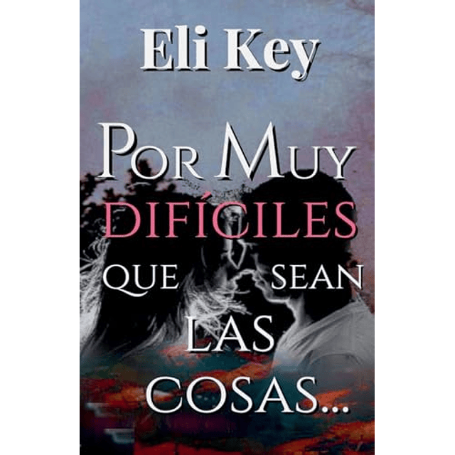 POR MUY DIFÖCILES QUE SEAN LAS COSAS