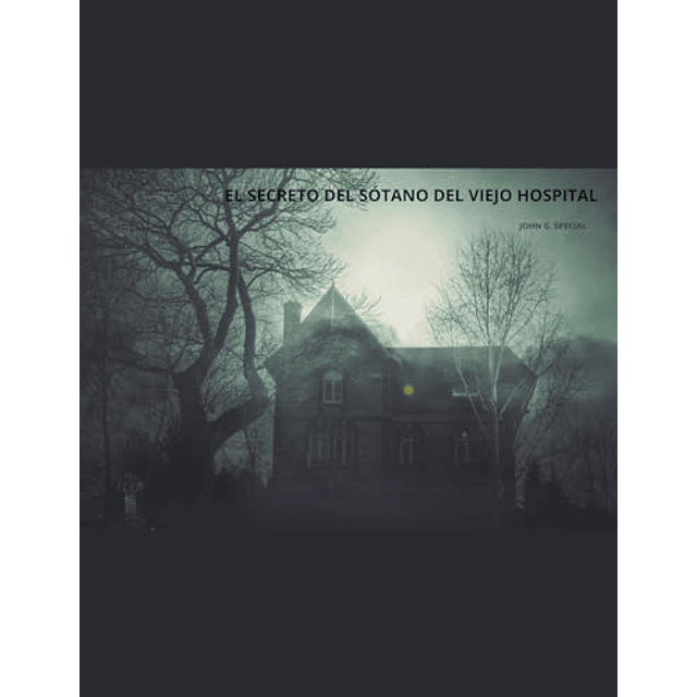 EL SECRETO DEL SóTANO DEL VIEJO HOSPITAL