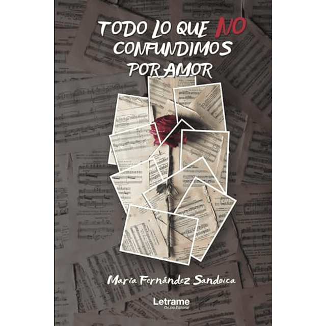 TODO LO QUE NO CONFUNDIMOS POR AMOR