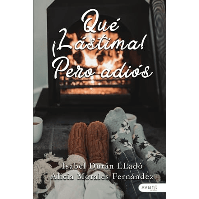 ¡QUé LáSTIMA! PERO ADIóS