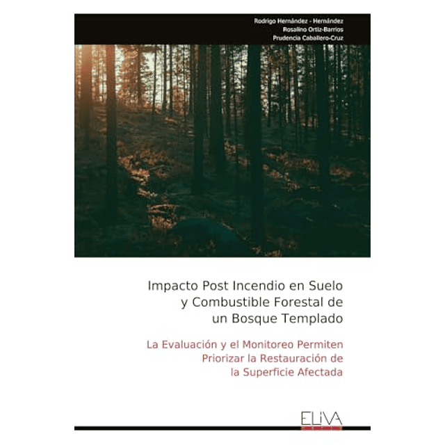 IMPACTO POST INCENDIO EN SUELO Y COMBUSTIBLE FORESTAL DE UN