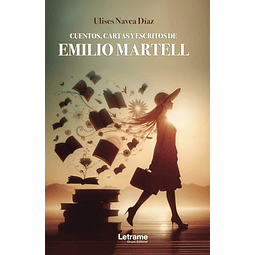 CUENTOS CARTAS Y ESCRITOS DE EMILIO MARTELL