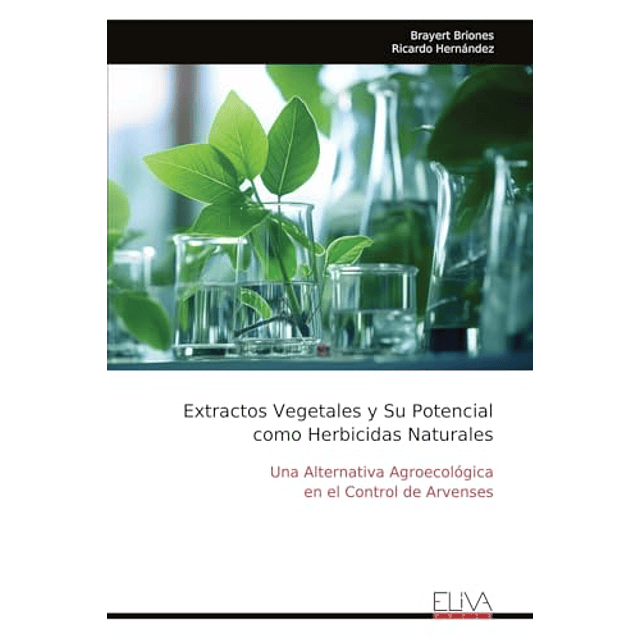 EXTRACTOS VEGETALES Y SU POTENCIAL COMO HERBICIDAS NATURALES