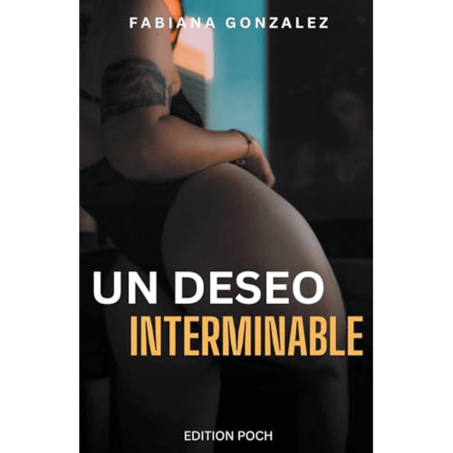UN DESEO INTERMINABLE