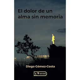 EL DOLOR DE UN ALMA SIN MEMORIA