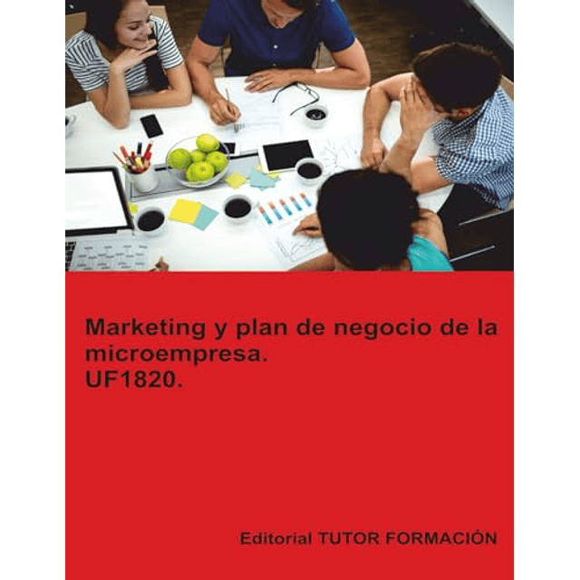 MARKETING Y PLAN DE NEGOCIO DE LA MICROEMPRESA UF1820