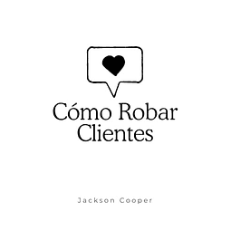 CóMO ROBAR CLIENTES