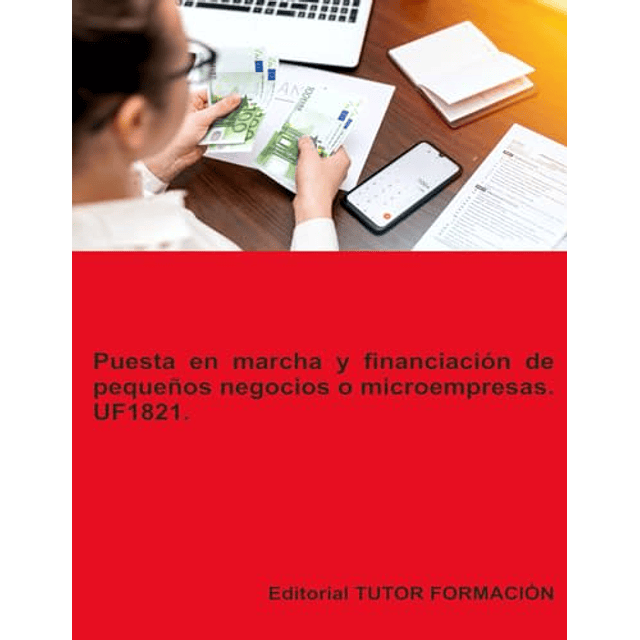 PUESTA EN MARCHA Y FINANCIACIóN DE PEQUEÑOS NEGOCIOS O MICRO