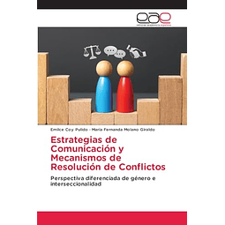ESTRATEGIAS DE COMUNICACIóN Y MECANISMOS DE RESOLUCIóN DE CO