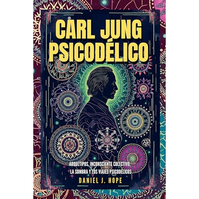 CARL JUNG PSICODéLICO ARQUETIPOS INCONSCIENTE COLECTIVO