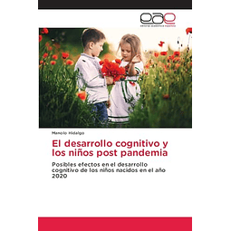 EL DESARROLLO COGNITIVO Y LOS NIÑOS POST PANDEMIA