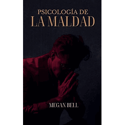 PSICOLOGÖA DE LA MALDAD