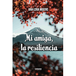 MI AMIGA LA RESILIENCIA