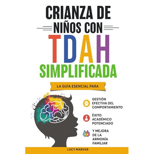 CRIANZA DE NIÑOS CON TDAH SIMPLIFICADA