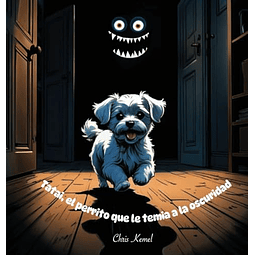 TATAI EL PERRITO QUE TENÖA MIEDO DE LA OSCURIDAD
