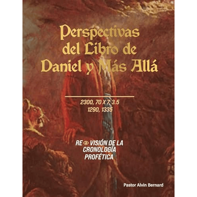 PERSPECTIVAS DEL LIBRO DE DANIEL Y MáS ALLá