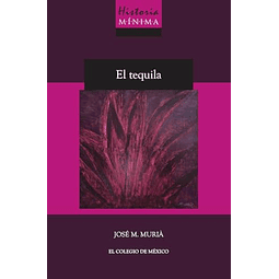 HISTORIA MÖNIMA DEL TEQUILA