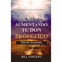 AUMENTANDO TU DON PROFéTICO EDICIóN AMPLIADA
