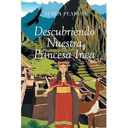DESCUBRIENDO NUESTRA PRINCESA INCA
