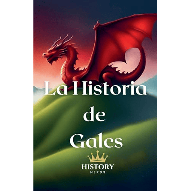 LA HISTORIA DE GALES