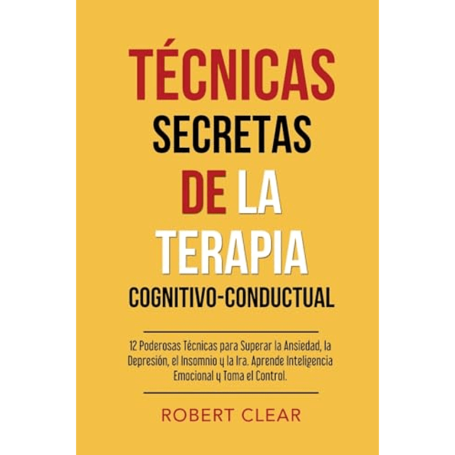 TéCNICAS SECRETAS DE LA TERAPIA COGNITIVO CONDUCTUAL
