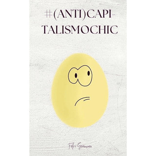 ANTI CAPITALISMOCHIC