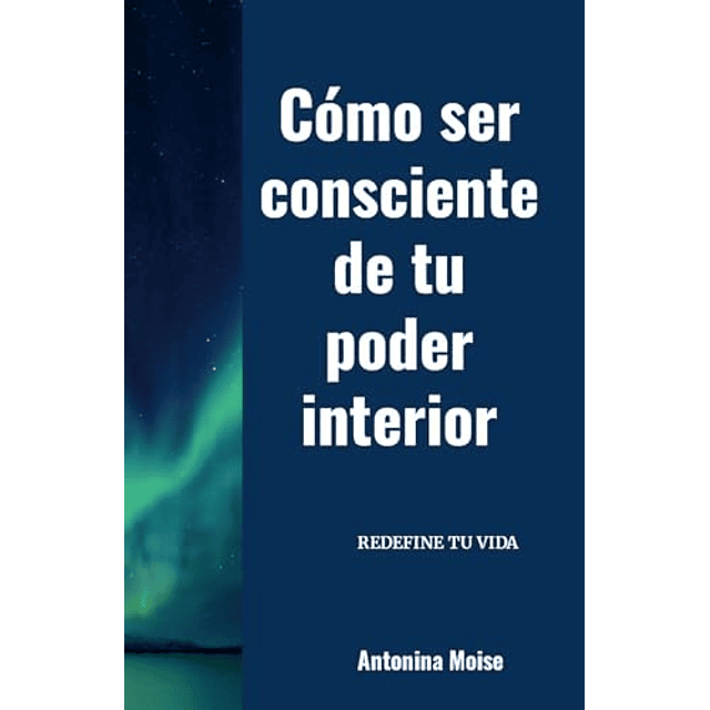 CóMO SER CONSCIENTE DE TU PODER INTERIOR
