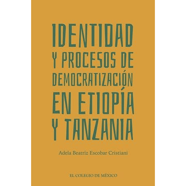 IDENTIDAD Y PROCESOS DE DEMOCRATIZACIóN EN ETIOPÖA Y TANZANI