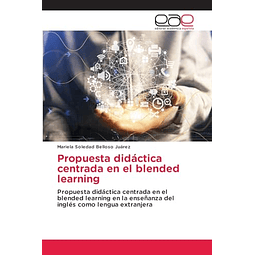 PROPUESTA DIDáCTICA CENTRADA EN EL BLENDED LEARNING