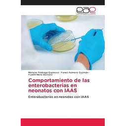 COMPORTAMIENTO DE LAS ENTEROBACTERIAS EN NEONATOS CON IAAS