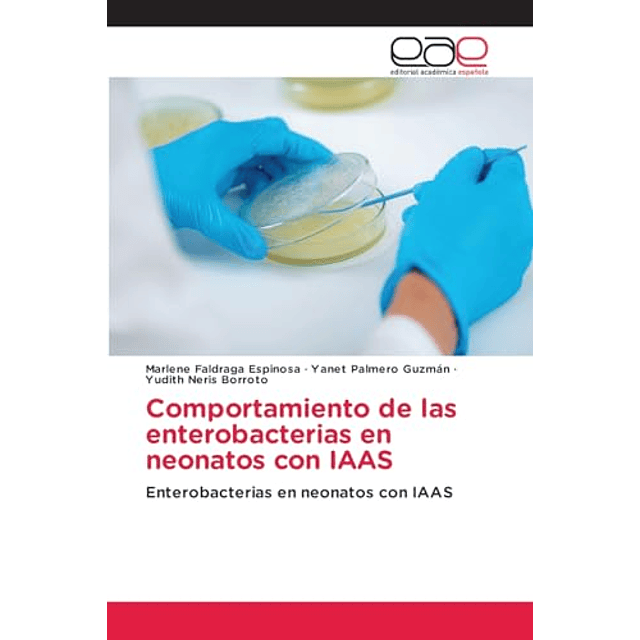 COMPORTAMIENTO DE LAS ENTEROBACTERIAS EN NEONATOS CON IAAS