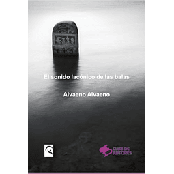 EL SONIDO LACóNICO DE LAS BALAS