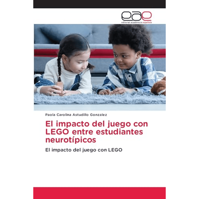 EL IMPACTO DEL JUEGO CON LEGO ENTRE ESTUDIANTES NEUROTÖPICOS
