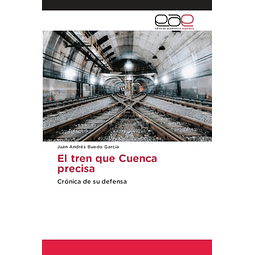 EL TREN QUE CUENCA PRECISA