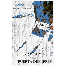 JOSH ANVIL Y LA PUERTA DE CIPRéS