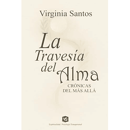 LA TRAVESÖA DEL ALMA CRóNICAS DEL MáS ALLá