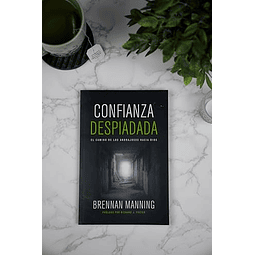 CONFIANZA DESPIADADA EL CAMINO DE LOS ANDRAJOSOS HACIA DIOS