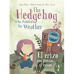 THE HEDGEHOG WHO PAINTED THE WEATHER EL ERIZO QUE PINTABA