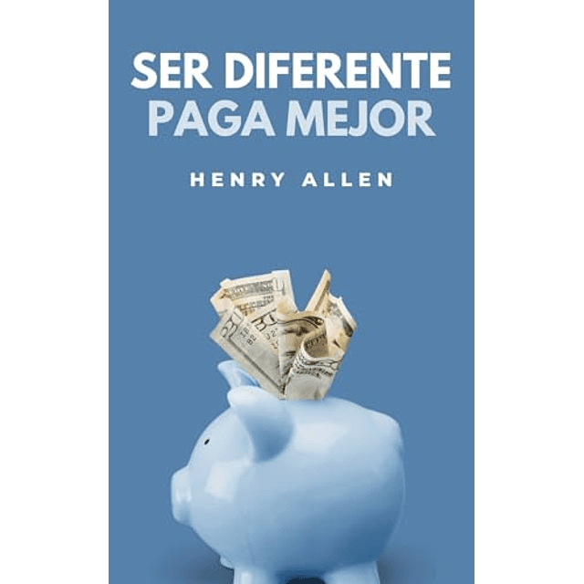 SER DIFERENTE PAGA MEJOR