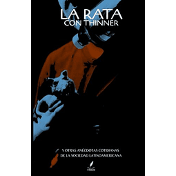 LA RATA CON THINNER Y OTRAS ANéCDOTAS COTIDIANAS DE LA SOCI