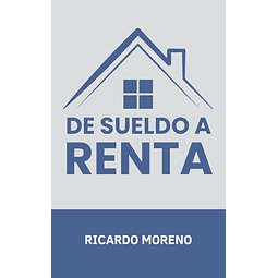 DE SUELDO A RENTA