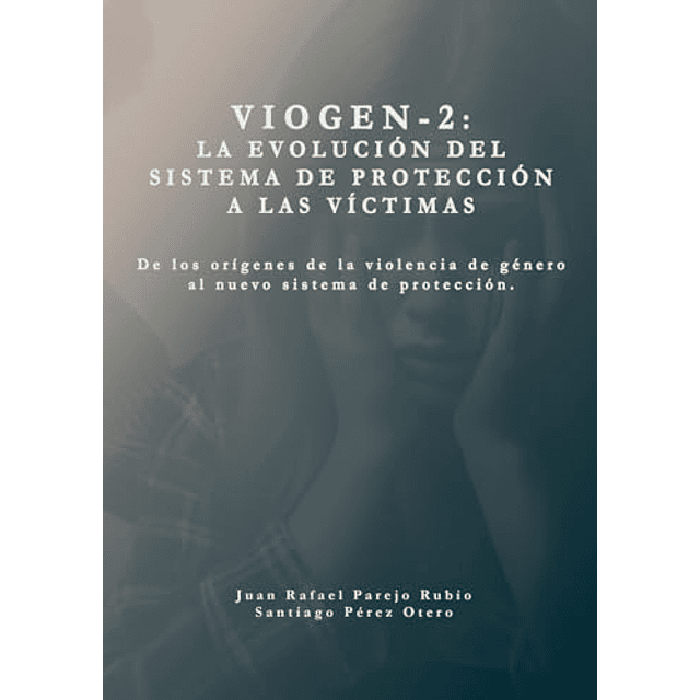 SISTEMA VIOGEN 2 LA EVOLUCIóN DEL SISTEMA DE PROTECCIóN A L