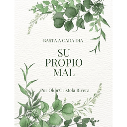 BASTA A CADA DIA SU PROPIO MAL