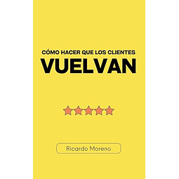 CóMO HACER QUE LOS CLIENTES VUELVAN