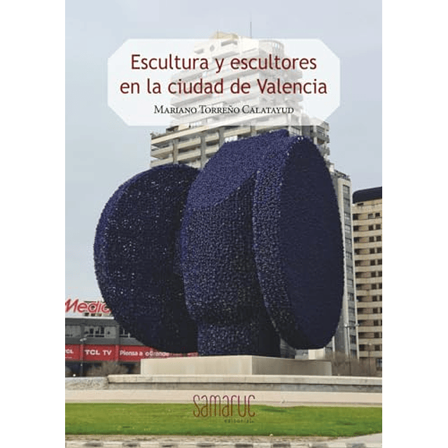 ESCULTURA Y ESCULTORES DE LA CIUDAD DE VALENCIA