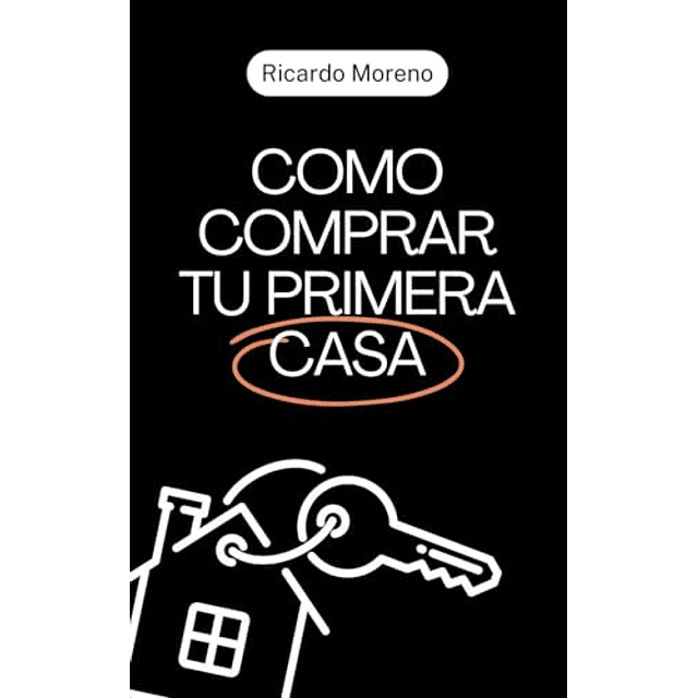 COMO COMPRAR TU PRIMERA CASA